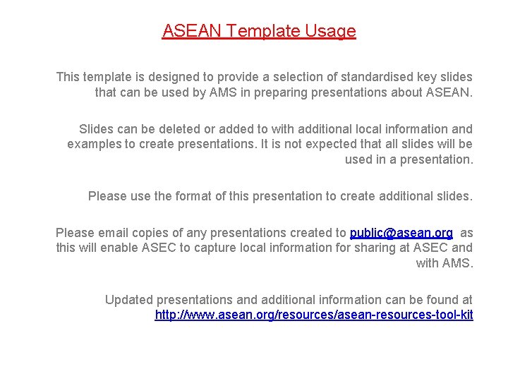 ASEAN Template Usage This template is designed to provide a selection of standardised key