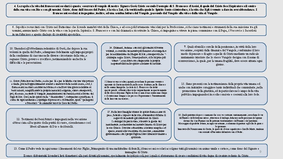 4. La regola e la vita dei francescani secolari è questa: osservare il vangelo