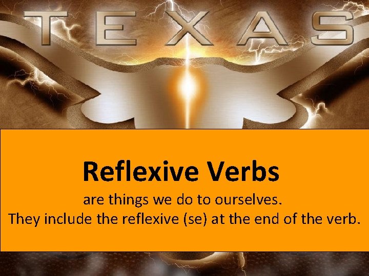 Reflexive Verbs are things we do to ourselves. They include the reflexive (se) at