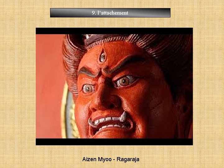 9. l’attachement Aizen Myoo - Ragaraja 