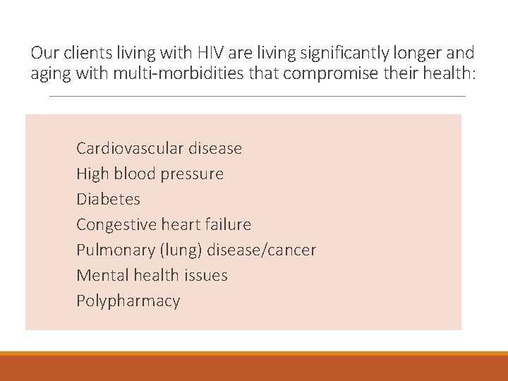 Our clients living with HIV are living significantly longer and aging with multi-morbidities that