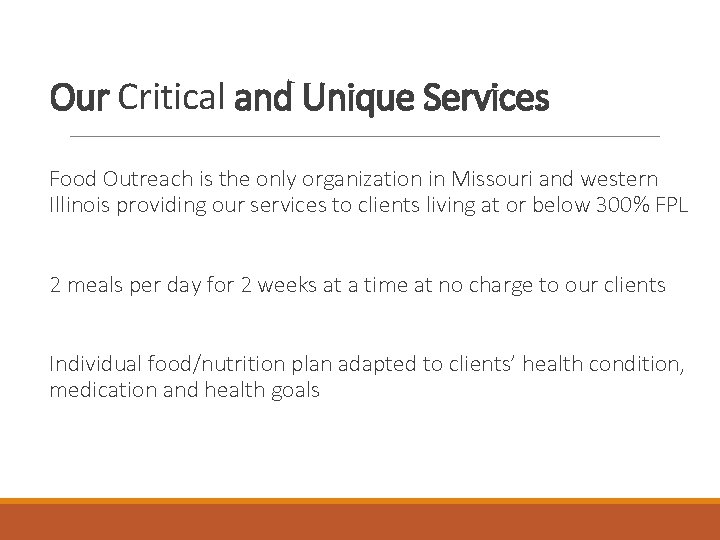 Our Critical and Unique Services Food Outreach is the only organization in Missouri and