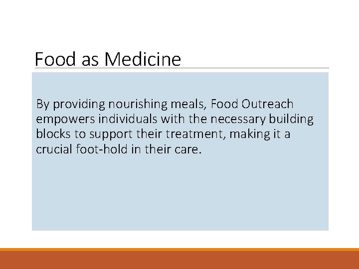 Food as Medicine By providing nourishing meals, Food Outreach empowers individuals with the necessary