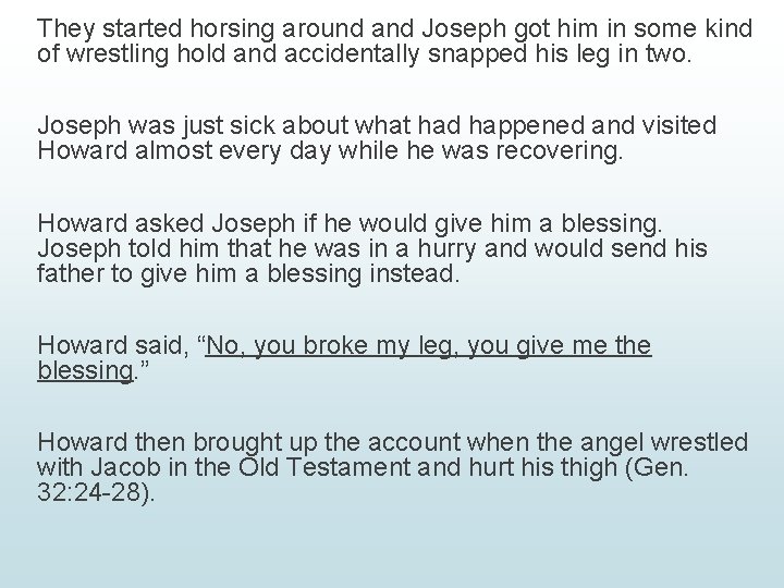 They started horsing around and Joseph got him in some kind of wrestling hold