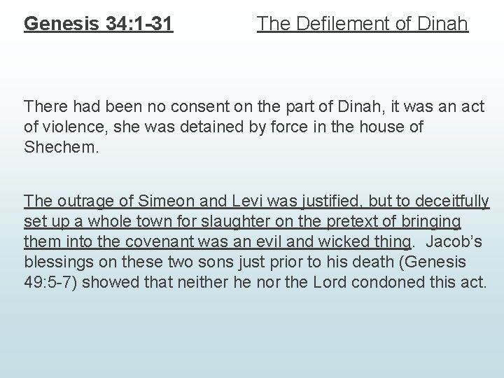 Genesis 34: 1 -31 The Defilement of Dinah There had been no consent on