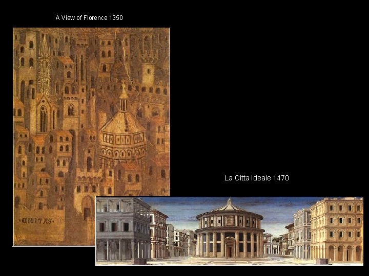 A View of Florence 1350 La Citta Ideale 1470 