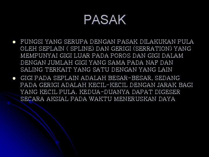 PASAK l l FUNGSI YANG SERUPA DENGAN PASAK DILAKUKAN PULA OLEH SEPLAIN ( SPLINE)