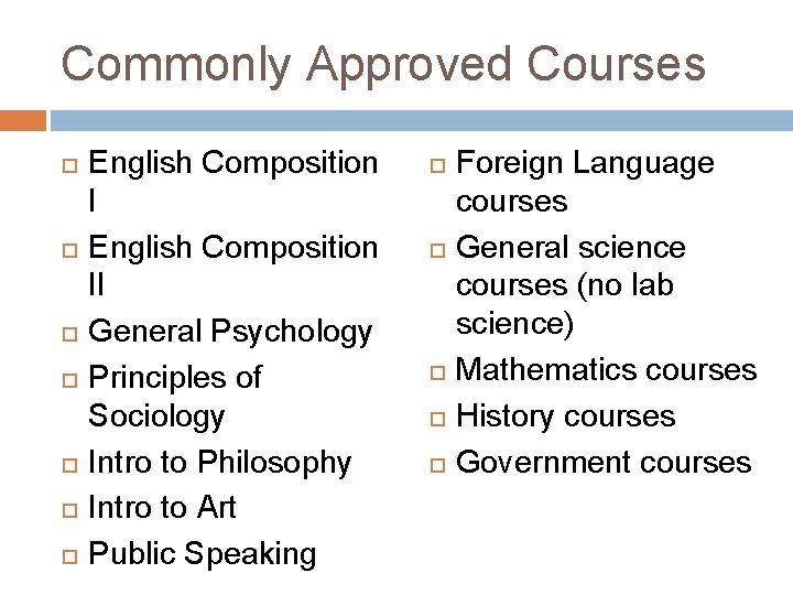 Commonly Approved Courses English Composition II General Psychology Principles of Sociology Intro to Philosophy Commonly Approved Courses English Composition II General Psychology Principles of Sociology Intro to Philosophy