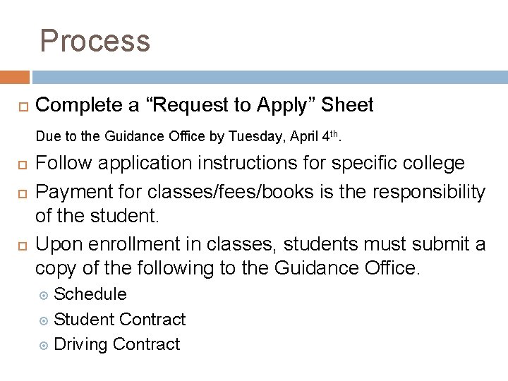 Process Complete a “Request to Apply” Sheet Due to the Guidance Office by Tuesday, Process Complete a “Request to Apply” Sheet Due to the Guidance Office by Tuesday,