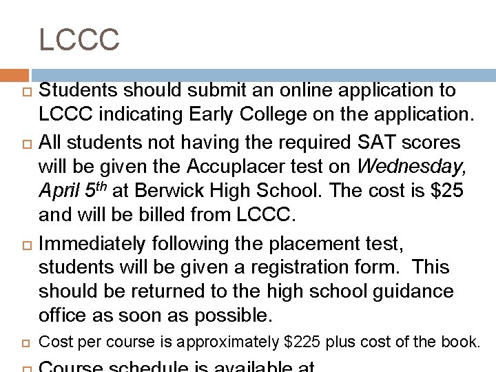 LCCC Students should submit an online application to LCCC indicating Early College on the LCCC Students should submit an online application to LCCC indicating Early College on the