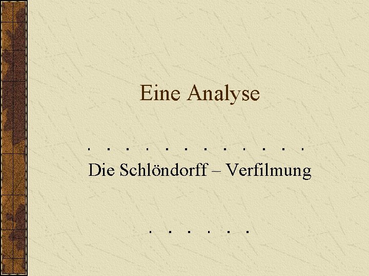 Eine Analyse Die Schlöndorff – Verfilmung 