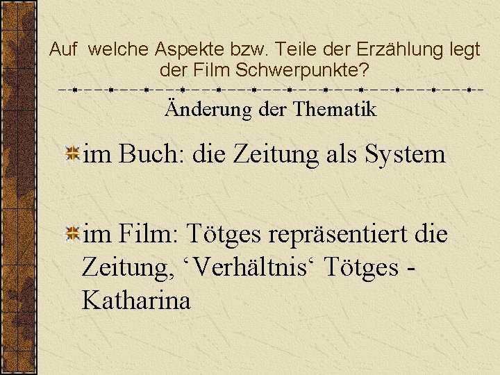 Auf welche Aspekte bzw. Teile der Erzählung legt der Film Schwerpunkte? Änderung der Thematik