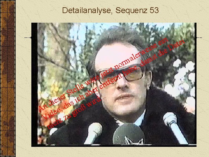 Detailanalyse, Sequenz 53 in tei e e Da s i e e i w