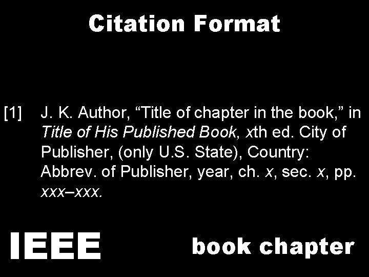 Citation Format [1] J. K. Author, “Title of chapter in the book, ” in