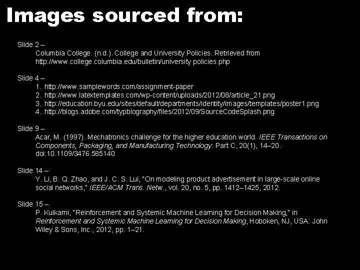 Images sourced from: Slide 2 – Columbia College. (n. d. ). College and University