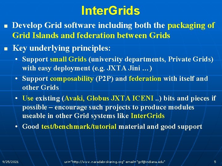 Inter. Grids n n Develop Grid software including both the packaging of Grid Islands