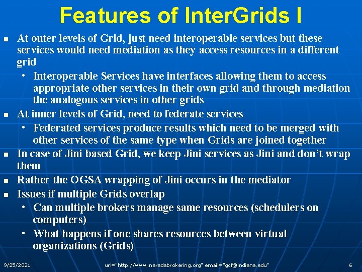 Features of Inter. Grids I n n n At outer levels of Grid, just