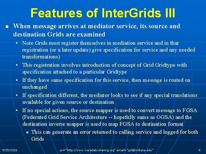 Features of Inter. Grids III n When message arrives at mediator service, its source