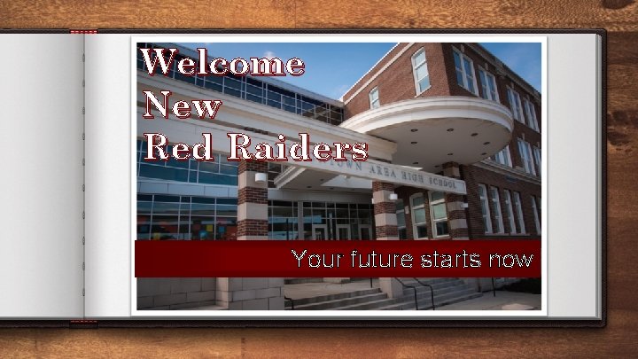 Welcome New Red Raiders Your future starts now 