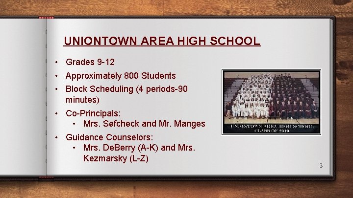 UNIONTOWN AREA HIGH SCHOOL • Grades 9 -12 • Approximately 800 Students • Block