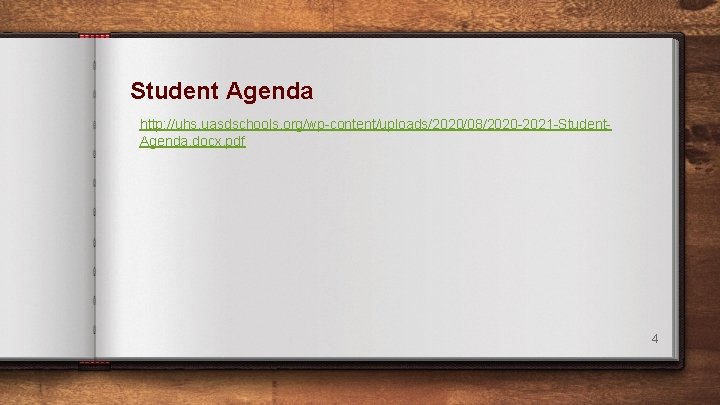 Student Agenda http: //uhs. uasdschools. org/wp-content/uploads/2020/08/2020 -2021 -Student. Agenda. docx. pdf 4 