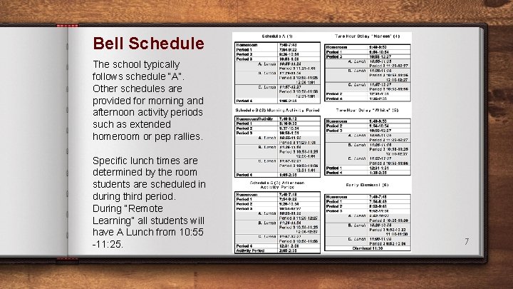 Bell Schedule The school typically follows schedule “A”. Other schedules are provided for morning