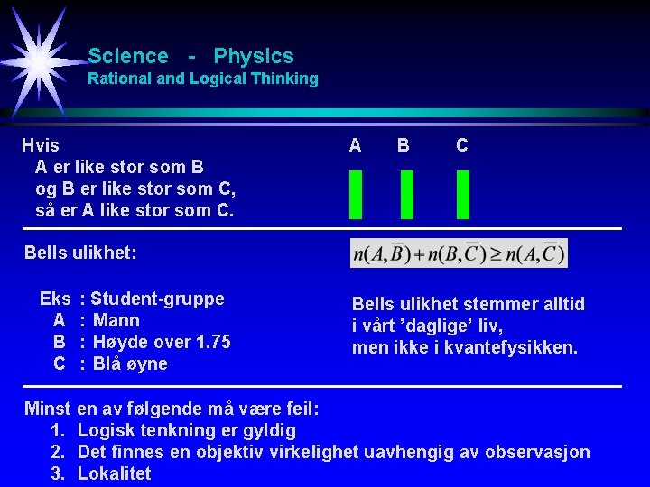 Science - Physics Rational and Logical Thinking Hvis A er like stor som B