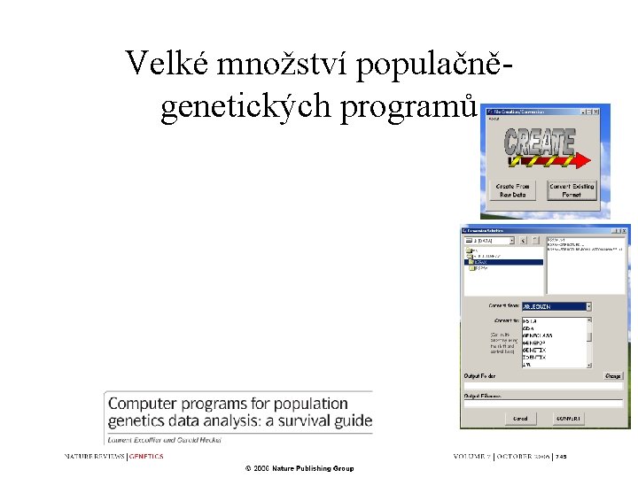 Velké množství populačněgenetických programů 