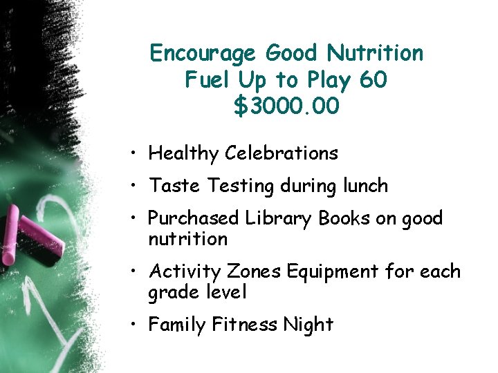 Encourage Good Nutrition Fuel Up to Play 60 $3000. 00 • Healthy Celebrations •