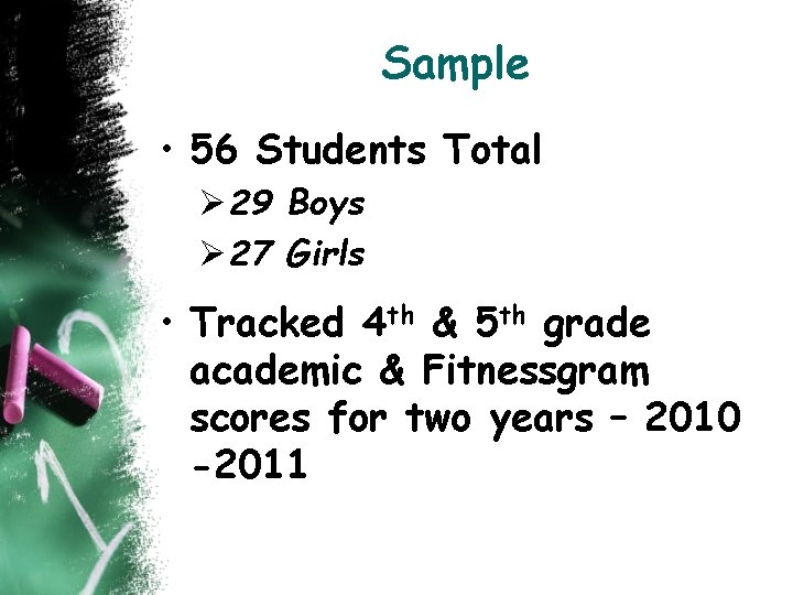 Sample • 56 Students Total Ø 29 Boys Ø 27 Girls • Tracked 4