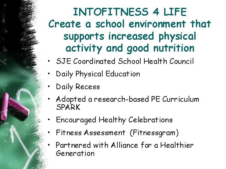 INTOFITNESS 4 LIFE Create a school environment that supports increased physical activity and good