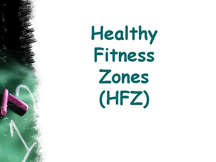 Healthy Fitness Zones (HFZ) 