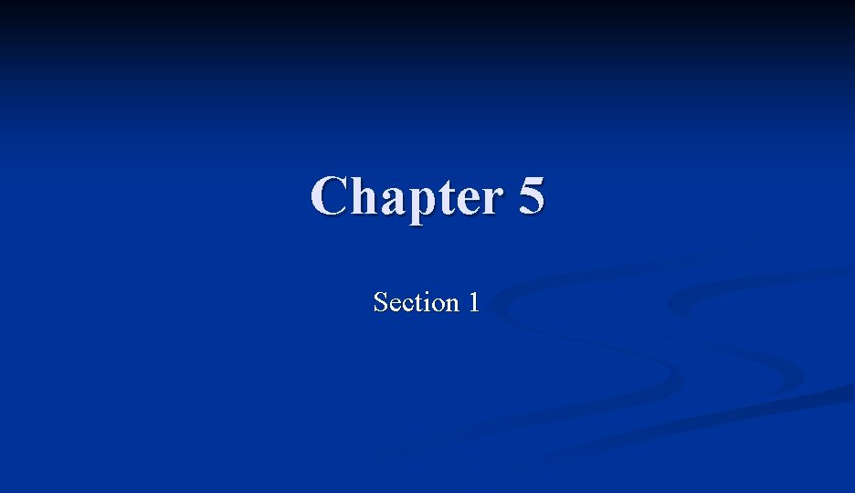 Chapter 5 Section 1 