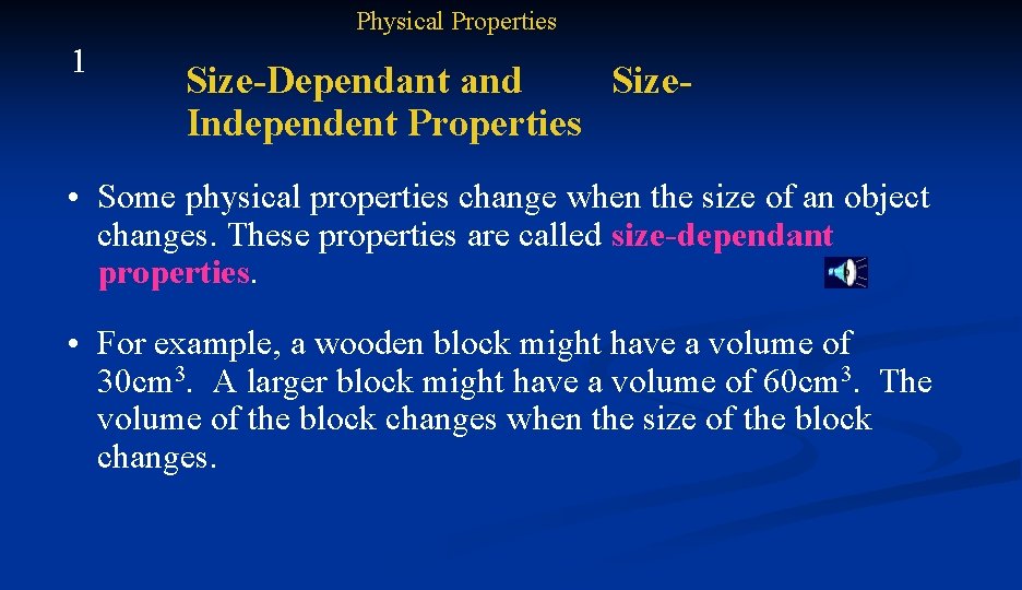Physical Properties 1 Size-Dependant and Size. Independent Properties • Some physical properties change when
