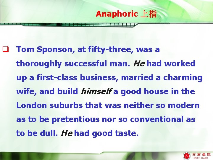 Anaphoric 上指 q Tom Sponson, at fifty-three, was a thoroughly successful man. He had