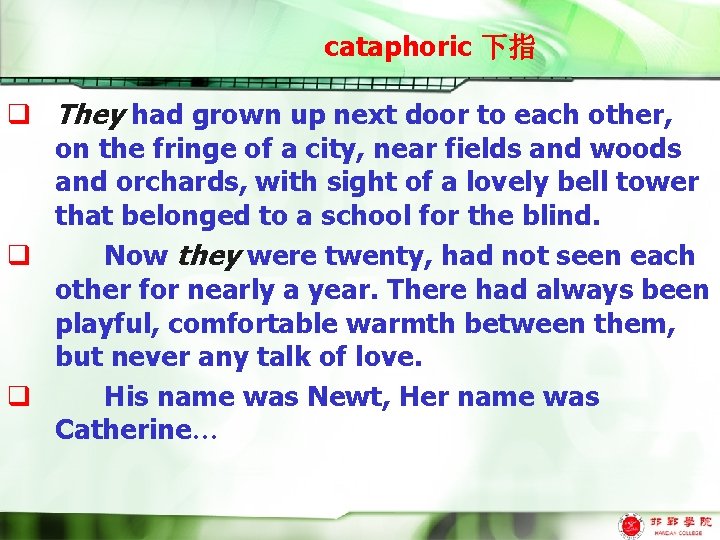 cataphoric 下指 q They had grown up next door to each other, on the