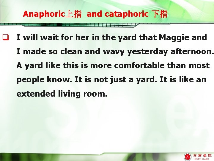 Anaphoric上指 and cataphoric 下指 q I will wait for her in the yard that