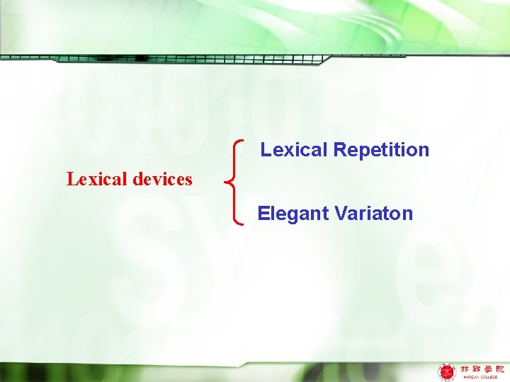 Lexical Repetition Lexical devices Elegant Variaton 