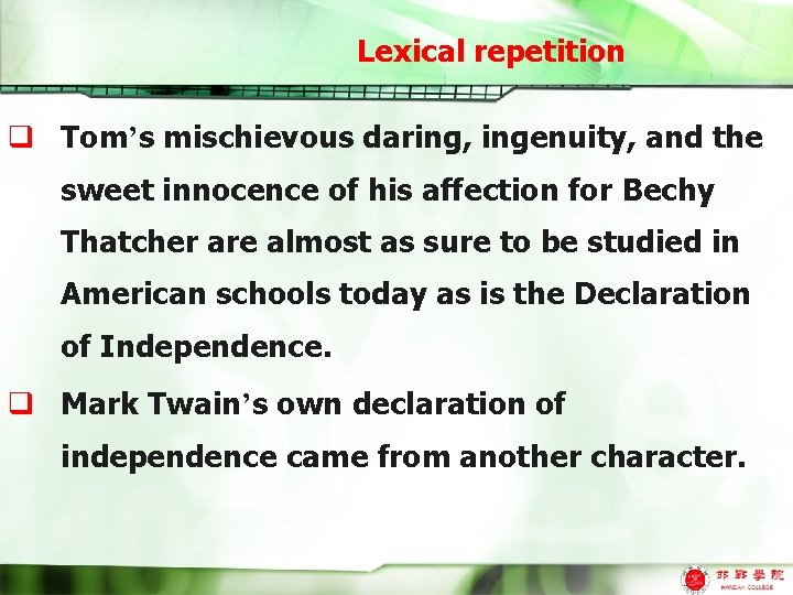 Lexical repetition q Tom’s mischievous daring, ingenuity, and the sweet innocence of his affection