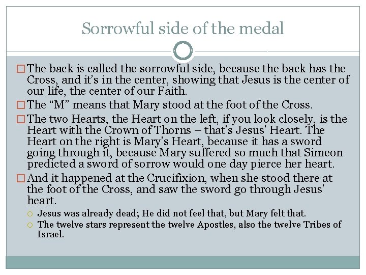 Sorrowful side of the medal � The back is called the sorrowful side, because