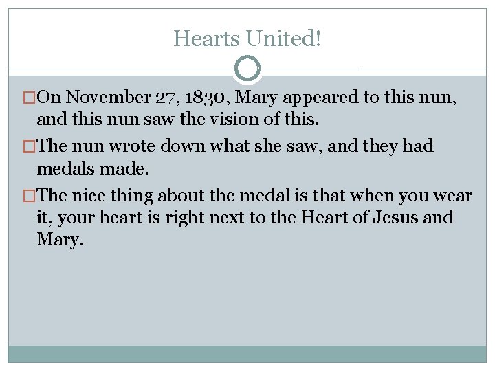 Hearts United! �On November 27, 1830, Mary appeared to this nun, and this nun