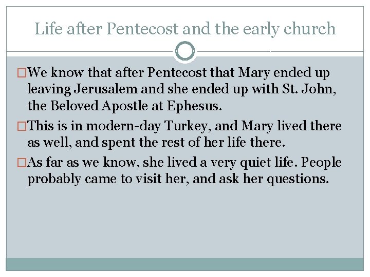 Life after Pentecost and the early church �We know that after Pentecost that Mary