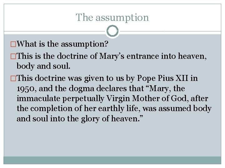 The assumption �What is the assumption? �This is the doctrine of Mary’s entrance into
