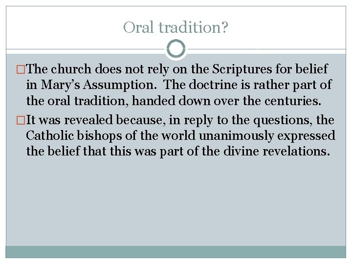Oral tradition? �The church does not rely on the Scriptures for belief in Mary’s