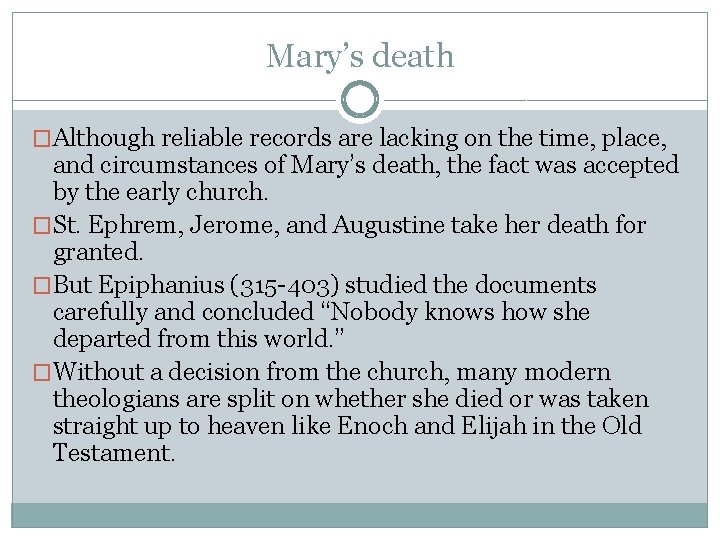 Mary’s death �Although reliable records are lacking on the time, place, and circumstances of