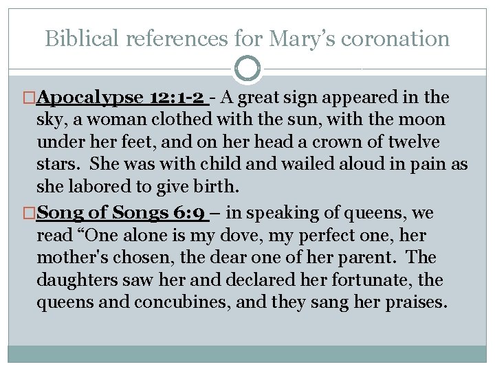 Biblical references for Mary’s coronation �Apocalypse 12: 1 -2 - A great sign appeared