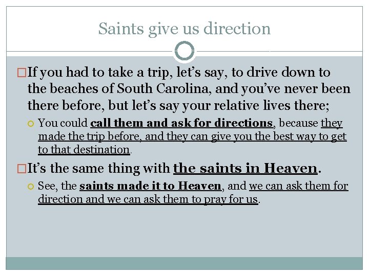 Saints give us direction �If you had to take a trip, let’s say, to