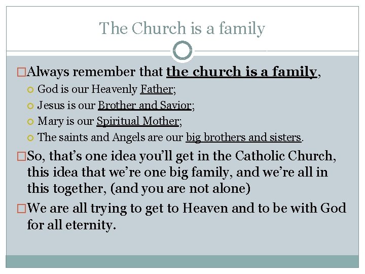 The Church is a family �Always remember that the church is a family, God