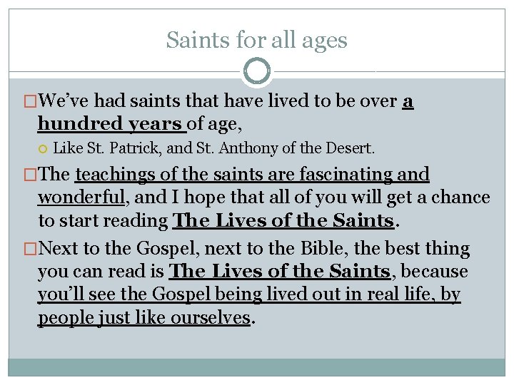 Saints for all ages �We’ve had saints that have lived to be over a