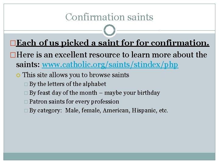 Confirmation saints �Each of us picked a saint for confirmation. �Here is an excellent